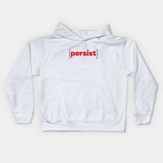 persist Kids Hoodie by directdesign